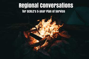 Regional Conversations for SCRLC's 5-year Plan of Service - /data/599650989.jpg