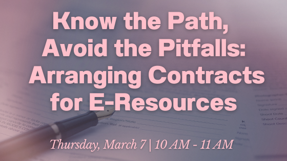 Know the Path, Avoid the Pitfalls: Arranging Contracts for E-Resources - /data/65980c0a96697.png