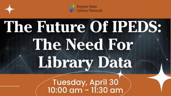 ESLN Webinar- The Future of IPEDS: The Need for Quality Library Data - /data/660efa2f60c29.png