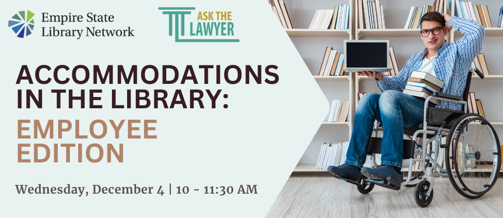 Ask the Lawyer ESLN Webinar- Accommodations in the Library: Employee Edition - /data/6716584ee1859.png