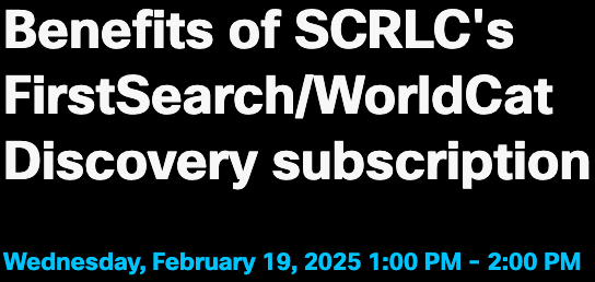 Benefits of SCRLC's FirstSearch/WorldCat Discovery Subscription - /data/677ea2a03d63b.png
