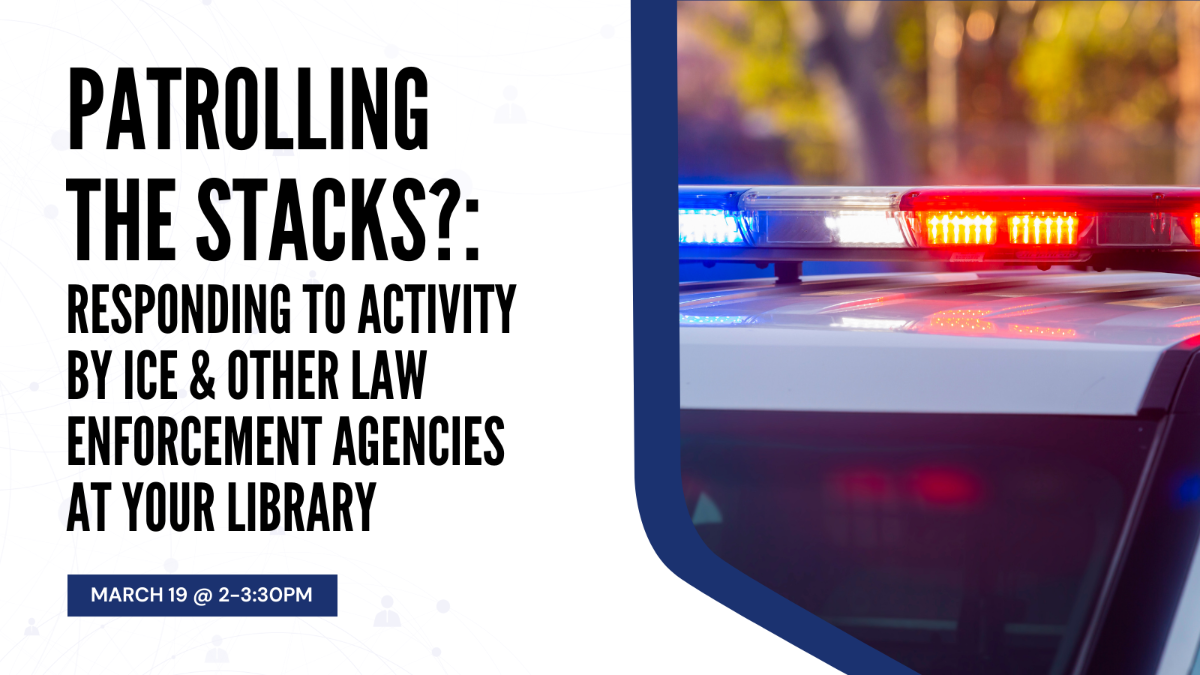 Patrolling the Stacks? Responding to Activity by ICE & Other Law Enforcement Agencies At Your Library - /data/67c1fe40f3770.png
