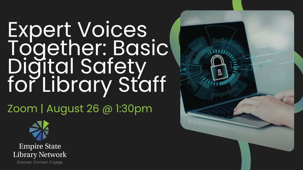 ESLN Webinar: Expert Voices Together: Basic Digital Safety for Library Staff - /data/6a43bde7117ad.png